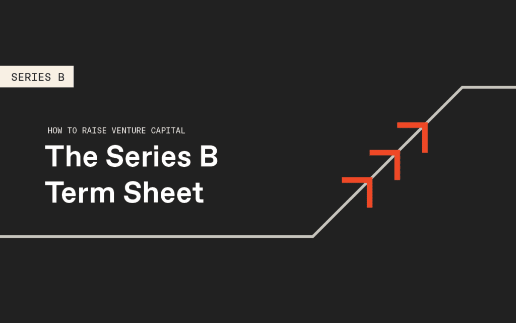 Getting the Series B Term Sheet Right